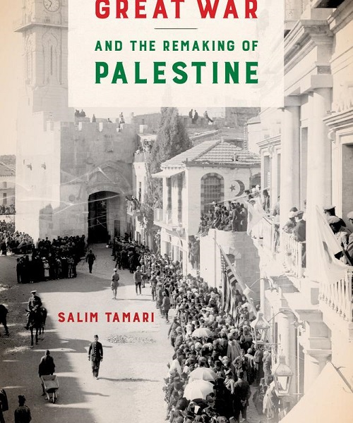 The Great War and the Remaking of Palestine