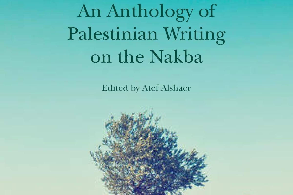 A Map of Absence. An Anthology of Palestinian Writing on the Nakba