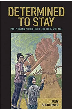 Book review: Determined to Stay: Palestinian Youth Fight For Their Village