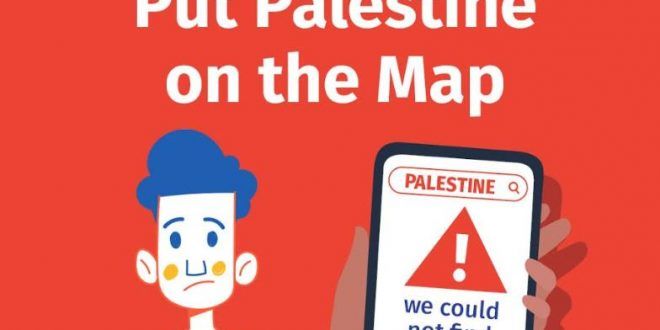 Palestinian Civil Society Coalitions Call on Google to Put Palestine on its Maps