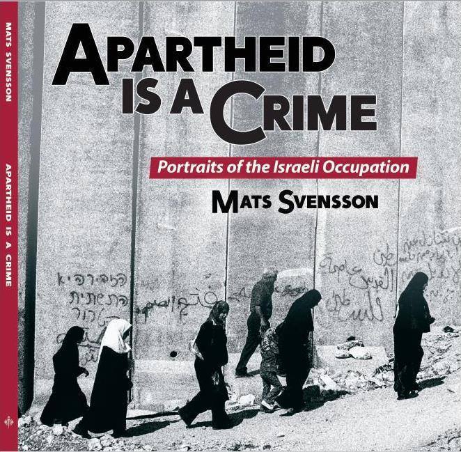 Apartheid is a Crime: Portraits of the Israeli Occupation