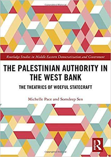 The Palestinian Authority in the West Bank. The Theatrics of Woeful Statecraft